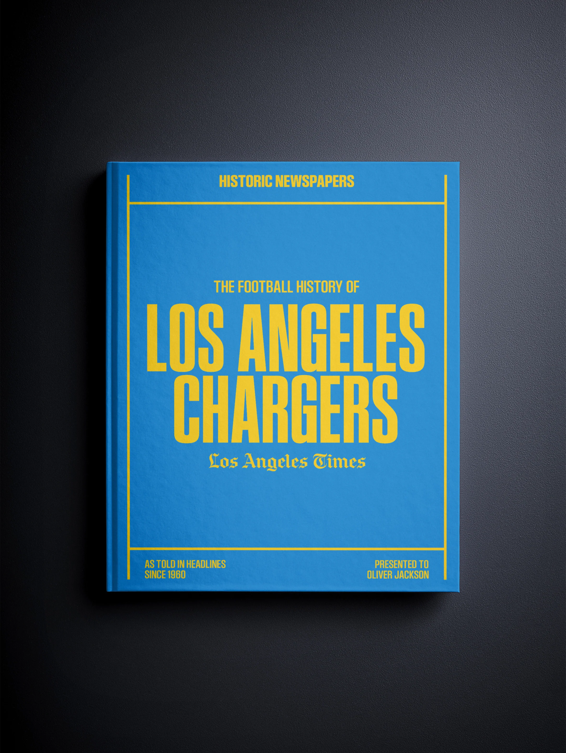 The Football History of Los Angeles Chargers Los Angeles Times Edition Book